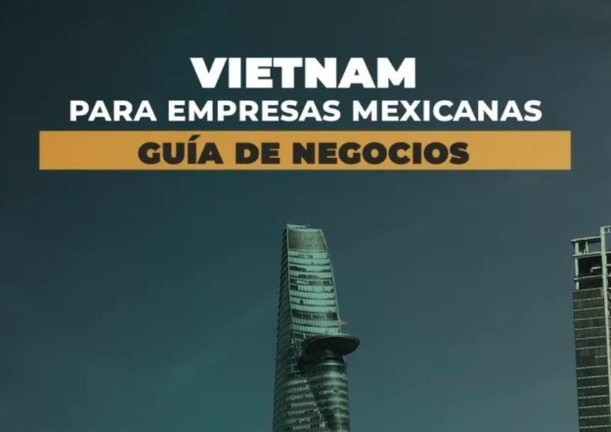 Business Guide on Vietnam launched for Mexican enterprises